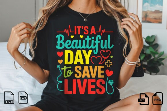 Beautiful Day Nurse Save Lives Design