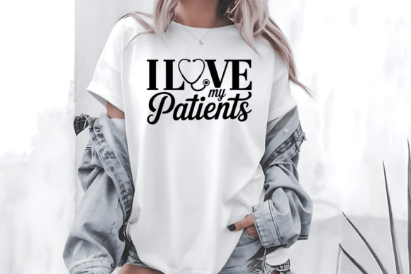 I Love My Patients SVG Appreciation PNG