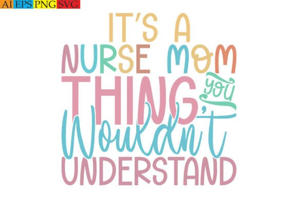 It’s a Nurse Mom Thing You Wouldn’t