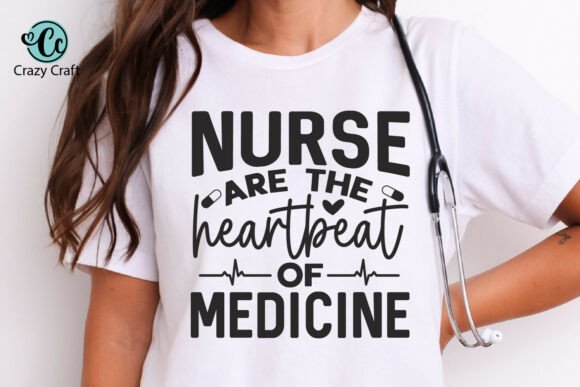 Nurse Are the Heartbeat of Medicine