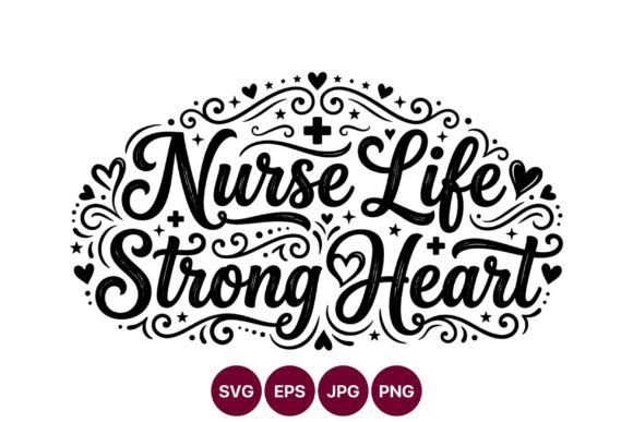 Nurse Life Strong Heart Calligraphy
